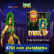 67bt com plataforma